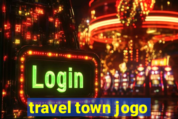 travel town jogo